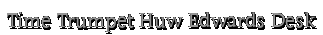 Time%20Trumpet%3A%20Huw%20Edwards%20Desk